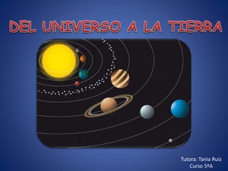 Tutora: Tania Ruiz
Curso 5ºA
 