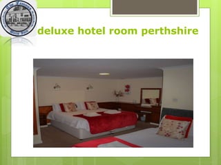 deluxe hotel room perthshire
 