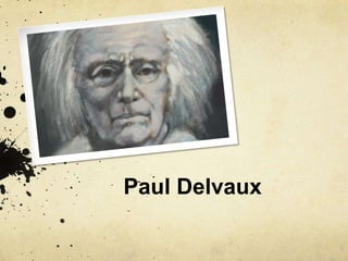 Paul Delvaux 