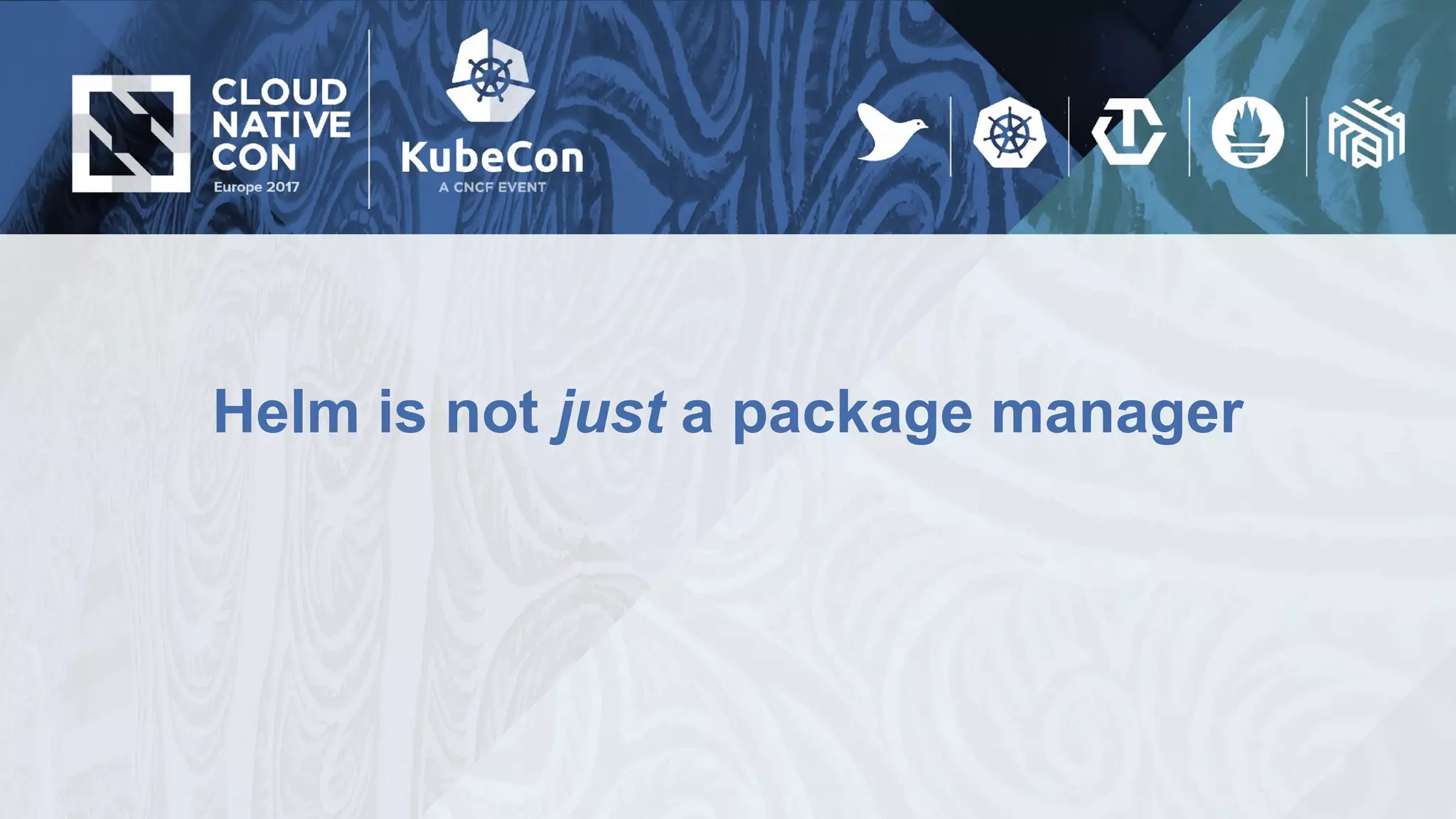 Helm is not just a package manager