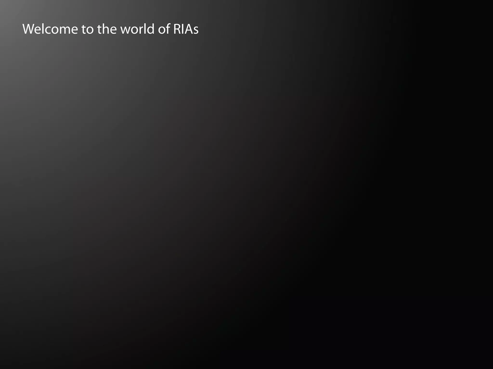 Welcome to the world of RIAs
 