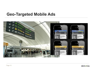 Geo-Targeted
Geo Targeted Mobile Ads




Page 14
 