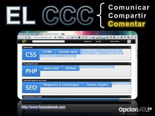 Comunicar
                             Compartir
                             Comentar




http://www.forosdelweb.com
 