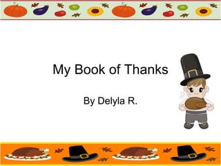 My Book of Thanks By Delyla R. 