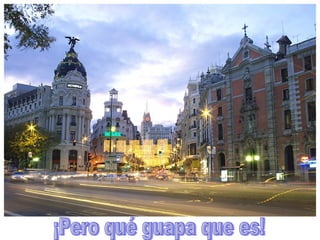 ¡Pero qué guapa que es! 