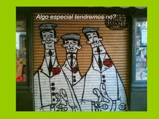 Algo especial tendremos no? 