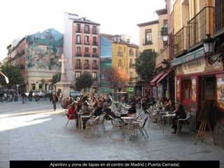 Aperitivo y zona de tapas en el centro de Madrid ( Puerta Cerrada) 