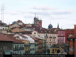 Vistas de los edificios de la zona centro de Madrid desde el Viaducto de Segovia.  