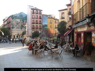 Aperitivo y zona de tapas en el centro de Madrid ( Puerta Cerrada) 