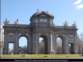 Puerta de Alcalá (1778), Antiguo acceso a la ciudad. Reinado de Carlos III. 