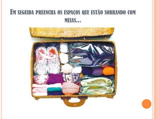 EM SEGUIDA PREENCHA OS ESPAÇOS QUE ESTÃO SOBRANDO COM
                       MEIAS...
 