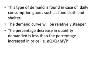 5. Unitary elastic demand(EP=1)
• If percentage change in quantity demanded is
exactly equal to the percentage change in
p...