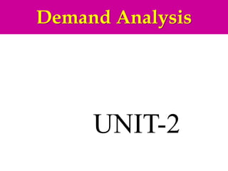 Demand Analysis
UNIT-2
 
