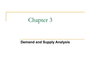 Chapter 3

Demand and Supply Analysis

 