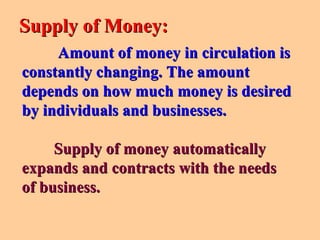 Amount of money in circulation isAmount of money in circulation is
constantly changing. The amountconstantly changing. The...