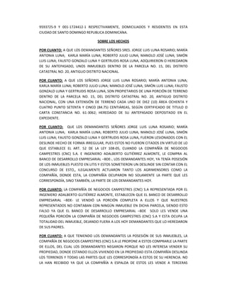 9593725-9 Y 001-1724412-1 RESPECTIVAMENTE, DOMICILIADOS Y RESIDENTES EN ESTA
CIUDAD DE SANTO DOMINGO REPUBLICA DOMINICANA....