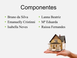 Componentes
 Bruno da Silva
 Emanuelly Cristinni
 Isabella Neves
 Lanna Beatriz
 Mª Eduarda
 Raissa Fernandes
 
