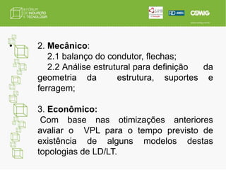 DEMANDA TD/SDDesenvolvimento de uma GUI (Graphical User Interface) única para os sistemas de engenharia utilizados no Centro de Operação da Distribuição. 