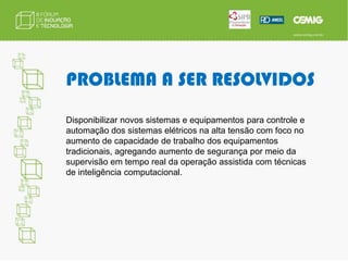 DEMANDA GTDESENVOLVIMENTO DE SISTEMA DE VIDEOMONITORAMENTO OPERACIONAL COM TRATAMENTO DE IMAGENS.