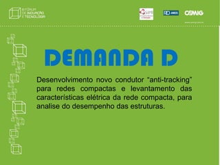  Aumentar a confiabilidade do processo de teleassistência do Centro de Operação de Sistema da CEMIG GT.