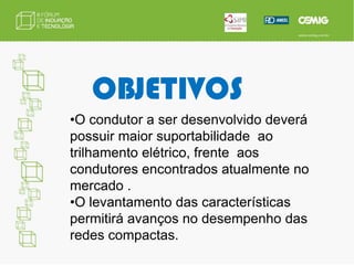  Reduzir custos operacionais, evitando o deslocamento de equipes às instalações teleassistidas pelo COS.