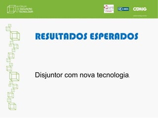 Redução do tempo de implantação de novos empreendimentos no sistema elétrico;