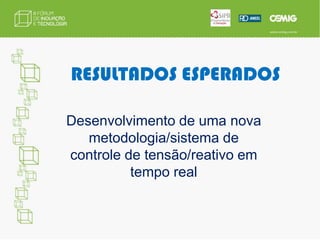 OBJETIVOSMETODOLOGIA  PARA  DEFINIÇÃO  DE  SISTEMAS  DE  CONTROLE TENSÃO E DE COMPENSAÇÃO REATIVA NO SEP;