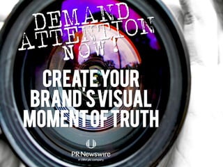 @mpranikoff #VisualComm
CreateYour
Brand'sVisual
MomentofTruth
 