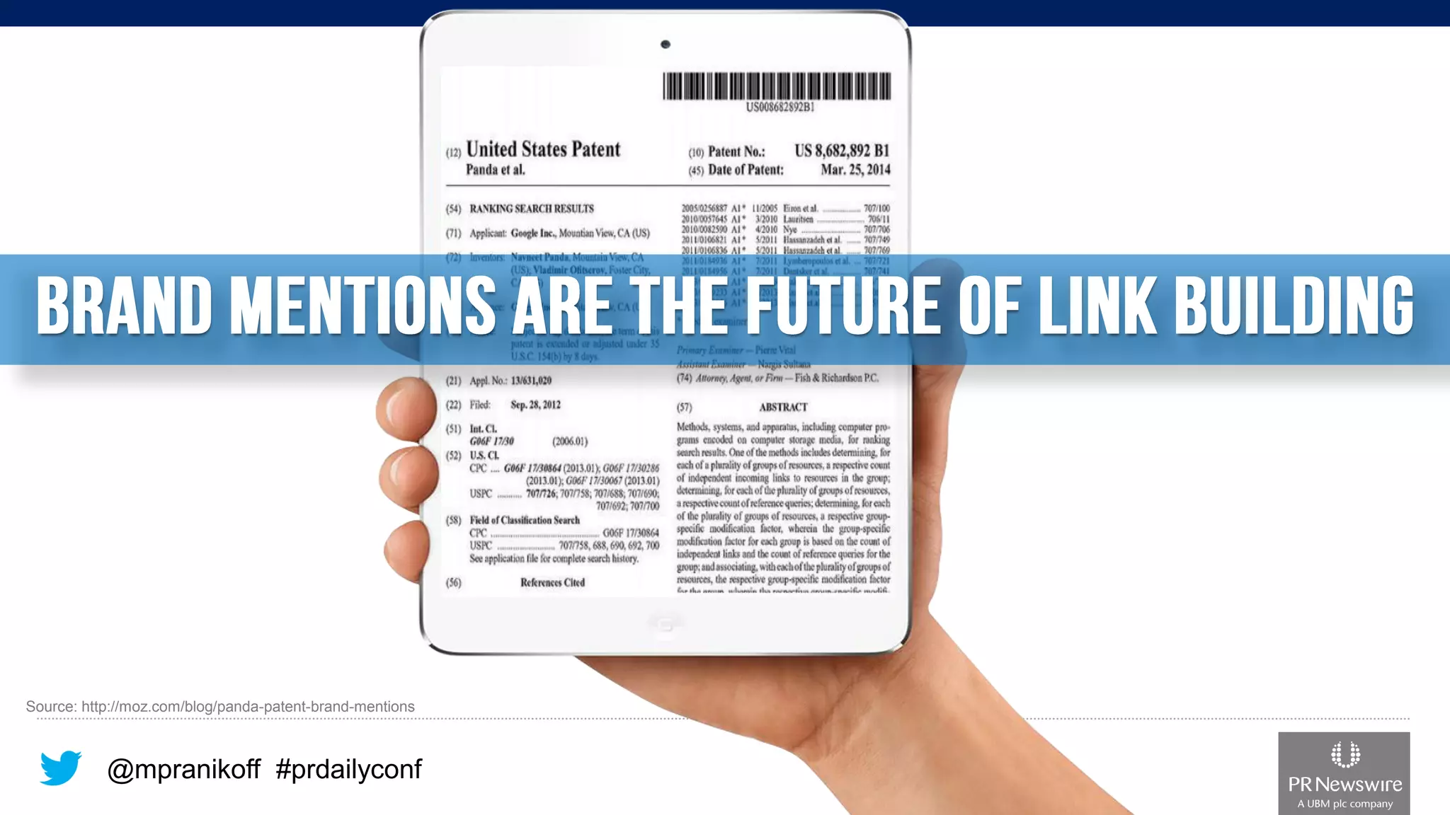 @mpranikoff#prdailyconf 
Source: http://moz.com/blog/panda-patent-brand-mentions  