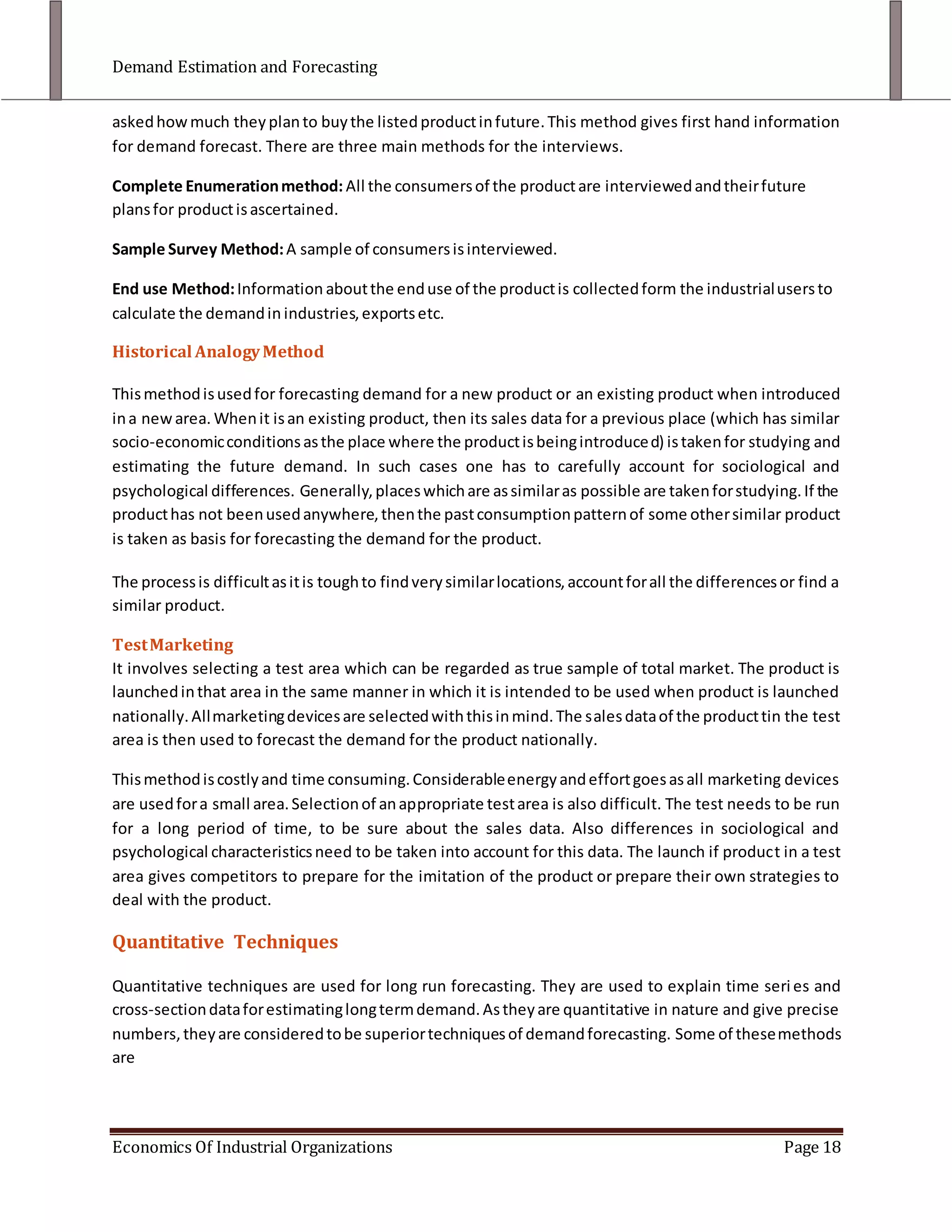 Easy to compute.Although the second and third criteria are somewhat vague, they provide a simple justification for using the method of OLS (ordinary least squares)regression, which satisfies all the above criteria. In addition, and ultimately more important, OLS is justified on two, more technical criteria: the Gauss–Markov theorem and maximum likelihood estimation (MLE).<br />OLS (Ordinary Least Squares) Method for Regression<br />The method of least squares means finding the line that minimizes the sum of the squares of the differences between the observed values of the dependent variable and the fitted values from the line. To put it mathematically, we need to find an equation Ŷ=aX+b which minimizes the sum of squared deviations ∑(Y-Ŷ)2, where Ŷ is the estimated value of the dependent variable as per the fitted curve. The technique for solving for the values of a and b is to use partial differentiation with respect to both a and b, set both expressions equal to zero to minimize them, and solve them simultaneously. The resulting solutions are as follows:<br />Goodness of fit<br />Whereas regression analysis examines the type of relationship between variables, correlation analysis examines the strength of the relationship, or goodness of fit. This refers to how closely the points fit the line, taking into consideration the units of measurement. Some idea of this can be obtained from a visual inspection of the graph, but it is better to use a quantitative measure.<br />Correlation<br />More specifically the correlation coefficient (r) measures the degree of linear association between variables. It should be noted that correlation says nothing about causation. The causation between the variables could be reversed in direction, or it could act in both directions in a circular manner. For example, high sales could lead to economies of scale in production, enabling firms to reduce their price. An alternative explanation of correlation between variables is that there may be no causation at all between two variables; they may both be influenced by a third variable.<br />A notorious example is that empirical studies show that there is a strong relationship between the number of teachers in a country and alcohol consumption. This does not mean that teachers are heavy drinkers, or that people who are heavy drinkers become teachers! It is more likely that both the number of teachers and the level of alcohol consumption are influenced by the level of income in the country. If one substitutes purchases of TV sets or mobile phones for alcohol the same relationship would still hold good, since all these consumer goods are much influenced by income. <br />It should also be stressed that correlation only applies directly to linear relationships, meaning that weak correlation does not necessarily imply a weak relationship; there might be a strong non-linear relationship. Thus drawing a graph of the data is important, since this can give an insight into this possibility. The formula for calculating the correlation coefficient can be expressed in a number of ways, but probably the most common is:<br />The coefficient of determination<br />The problem with the correlation coefficient is that it does not have a precise quantitative interpretation. A better measure of goodness of fit is the coefficient of determination, which is given by the square of the correlation coefficient, and is usually denoted as R2. This does have a precise quantitative interpretation and it measures the proportion of the total variation in the dependent variable that is explained by the relationship with the independent variable.<br />In order to understand this measure more fully it is necessary to examine the statistical concept of variation and the components of explained and unexplained variation. This is best done with the aid of a graph (see figure below).<br />In statistical terms, variation refers to the sum of squared deviations. Thus the total variation in Y is the sum of squared deviations from the mean of Y, or the total sum of squares (TSS). However, for each X, Total Deviation or TD, can be partitioned into two components, explained deviation (ED) and unexplained deviation (UD). The first component is explained by the regression line, in other words the relationship with X. Thus: <br />TD = UD + ED<br />It can also be shown that: TD2 = ED2 + UD2, which can be rewritten as TSS = ESS + RSS,where RSS is the residual sum of squares and is unexplained by the regression line. These relationships are frequently illustrated in an analysis of variance, or ANOVA, table. The definition of the coefficient of determination indicates that it is given by: R2 = ESS/TSS.<br />Power Regression<br />It was assumed in the above analysis that the relationship between the variables was linear. Demand relationships are usually considered to be in linear or power form. Rarely do we have a strong a priori belief regarding which mathematical form is correct from the point of view of economic theory; therefore, we tend to see which form fits the data best in practice and use that one.  <br />The power form, Q=aPb, cannot be estimated directly using the OLS technique because it is a linear method, meaning that the estimators a and b are linear combinations of the values in the data. However, the power equation canbe transformed into a linear one by taking the logarithms of both sides to obtain: log(Q)=a+b log(P). <br />This ignores the error term for the sake of simplicity of expression. The relationship is now linear in logarithms and therefore OLS can be applied.<br />Case Study: The Pizza Dillemna<br />During the presentation, we discussed the application of the OLS technique to real demand estimation using the case of Pizza sales in and around universities. The model was linear with 4 independent variables, and using supplied data, we had calculated the values of the coefficients, the error terms and the significance of the independent variables. <br />The aim is to estimate the demand for Pizza by college students. First we select variables for the model that you believe are relevant and for which data can be found.The variables assumed here are:<br />Average number of pizza slices consumed per month by students (Y),Average Selling Price of a Pizza slice (X1),Annual Course Fee – proxy for student income (X2),Average price of a soft drink – complementary product (X3),Location of the campus – proxy for availability of substitutes (X4) -1 for city campus, 0 for outskirts.<br />The demand equation is : Y = a + b1X1 + b2X2 + b3X3 + b4X4<br />Results of linear regression based on actual data came out to be :<br />Y = 26.67 – 0.088 X1 + 0.138 X2  - 0.076 X3  - 0.0544 X4<br />           (0.018)    (0.087)(0.020)       (0.884)<br />R2 = 0.717Adjusted R2 = 0.67<br />Standard Error of the Y-estimate = 1.64.The standard errors of the coefficients are listed in parenthesis. <br />Values of Elasticity such as Price Elasticity, Income Elasticity and Cross-price Elasticity are found to be -0.807,   0.177 and -0.767 respectively. The R2 = 0.717 value shows the how close the data is to the regression equation approximation.<br />Demand Forecasting<br />We will now shift the focus to the process of Demand forecasting. It is a very important aspect of demand analysis. Some companies may actually produce on order, but large numbers of firms produce for a future anticipated demand. Accurate demand forecasting is necessary in order to produce right quantities at the right time and arrange well in advance for the various factors of production like raw materials, equipment, machine accessories, labor and building. These forecasting based decisions will influence current level of production, which is dependent upon anticipated future demand. This is necessary to avoid an unmanageable inventory build up or a glut in market. <br />Demand forecasting reduces the uncertainties associated with business. A forecast is a prediction or estimation of a future event. Accuracy of a forecast is determined by its nearness to the actual value in future. A passive forecast assumes business conditions and factors influencing the demand to stay stable and same, while an active forecast assumes a change in the business conditions and demand influencing factors in future. <br />Need for Forecasting<br />Long Range Strategic Planning for corporate objectives such as profit, market share, Return on Capital Employed (ROCE), strategic acquisitions, international expansion, etc. 