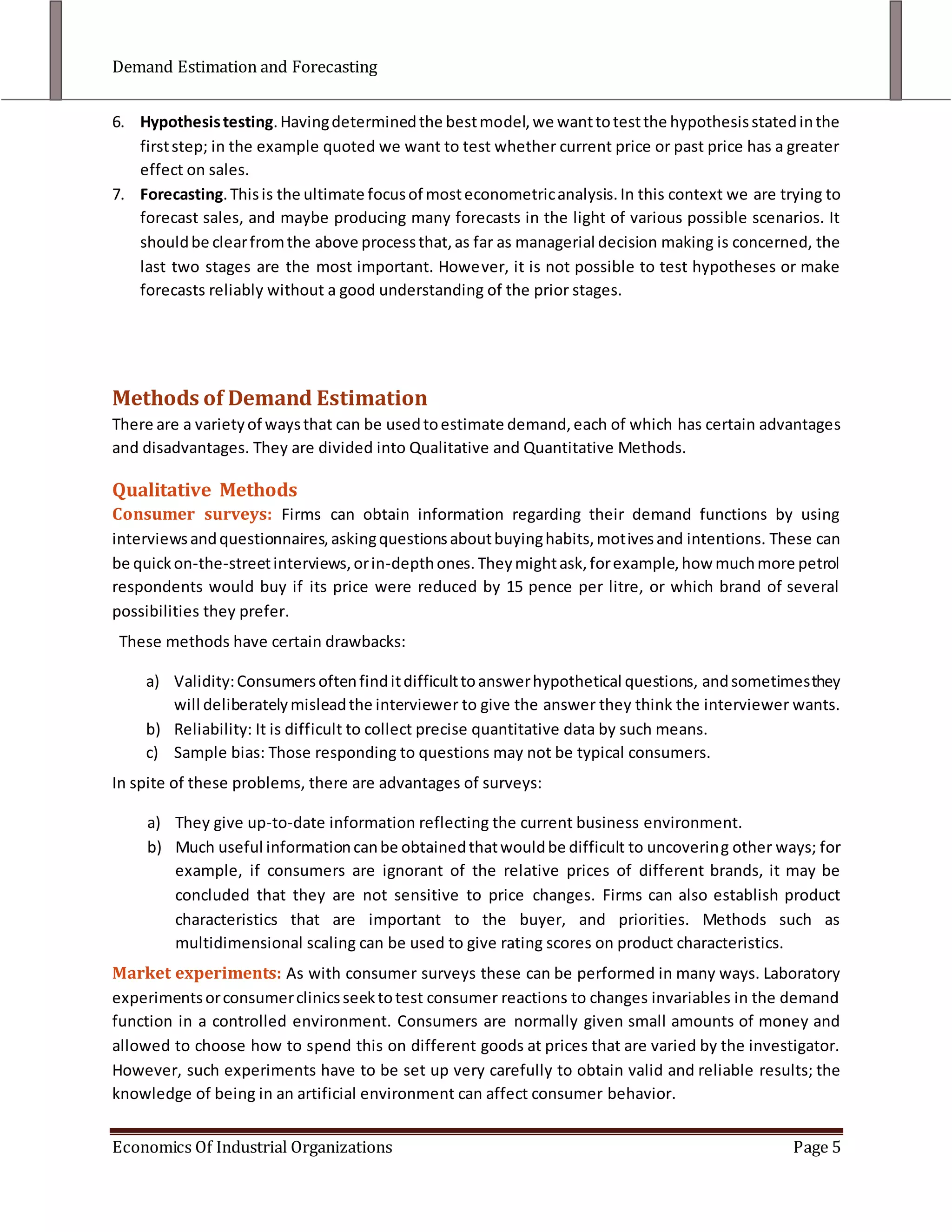 Checking goodness of fit. Once a model, or maybe several alternative models, have been estimated, it is necessary to examine how well the models fit the data and to determine which model fits best. If the fit is not good it may be necessary to return to step 2 and re-specify the model before moving on to the next stage. 