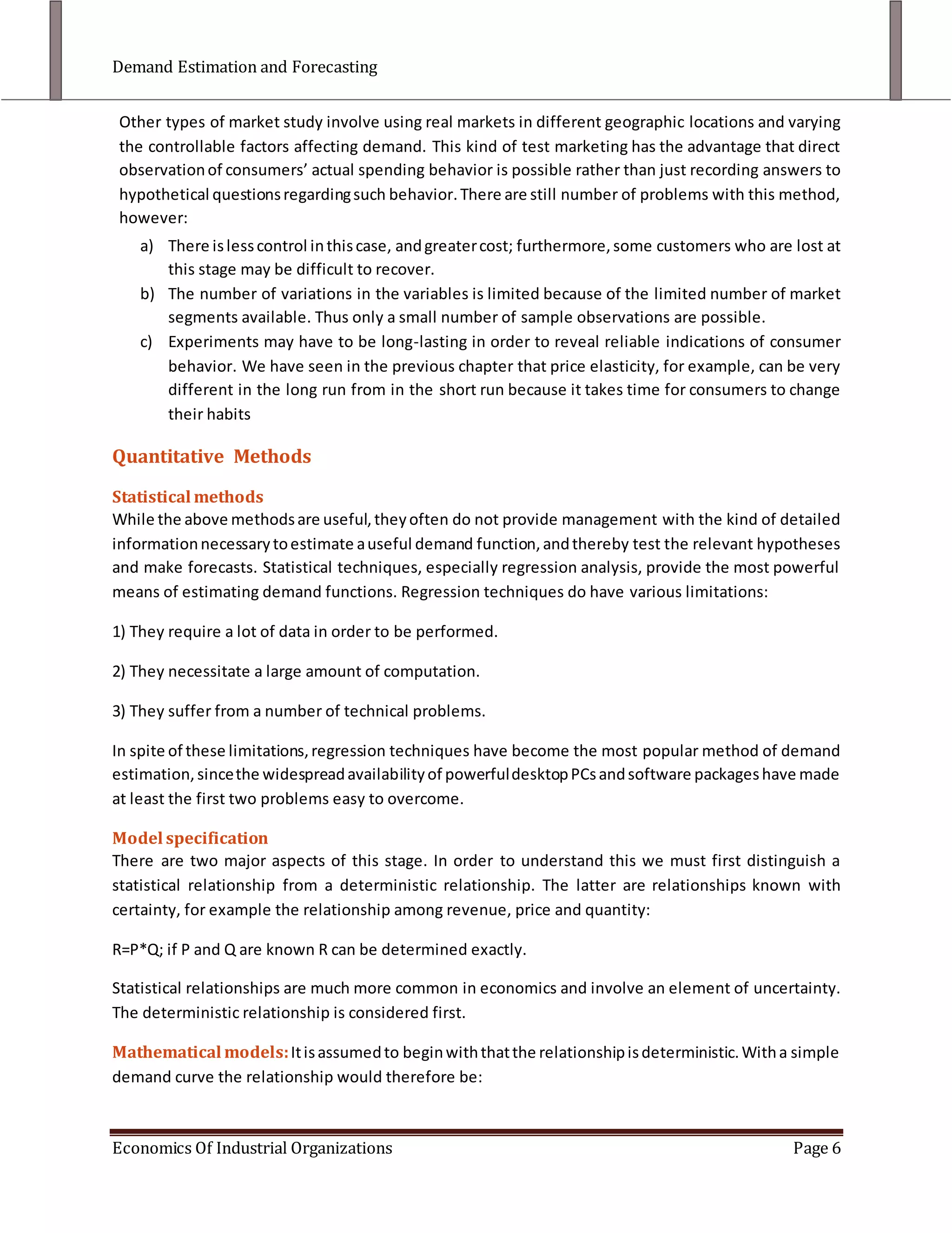 Hypothesis testing. Having determined the best model, we want to test the hypothesis stated in the first step; in the example quoted we want to test whether current price or past price has a greater effect on sales.