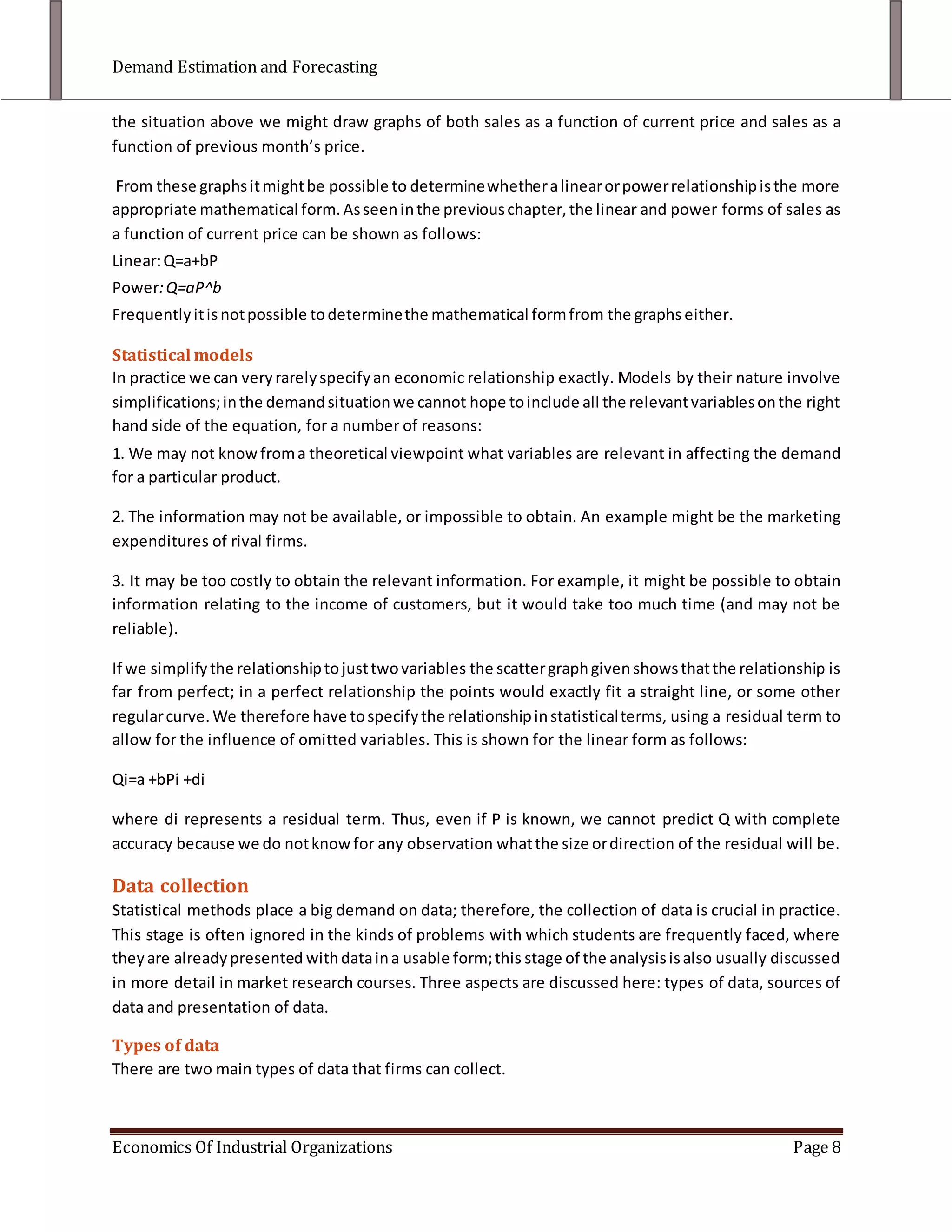 Reliability: It is difficult to collect precise quantitative data by such means.