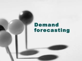 Demand
forecasting

 