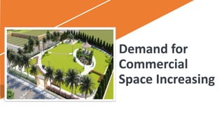 Demand for
Commercial
Space Increasing
 