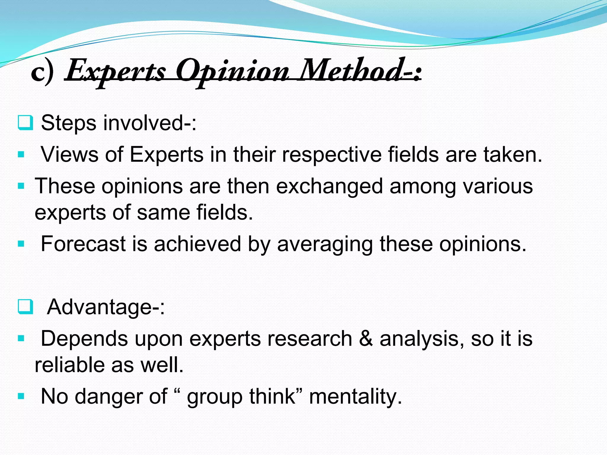    Used for marketing activities such as selling or advertising.2) Long Time Forecast-:   For long term planning, like investment decision for a new unit or during expansion of existing unit.