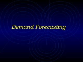 Demand ForecastingDemand Forecasting
 