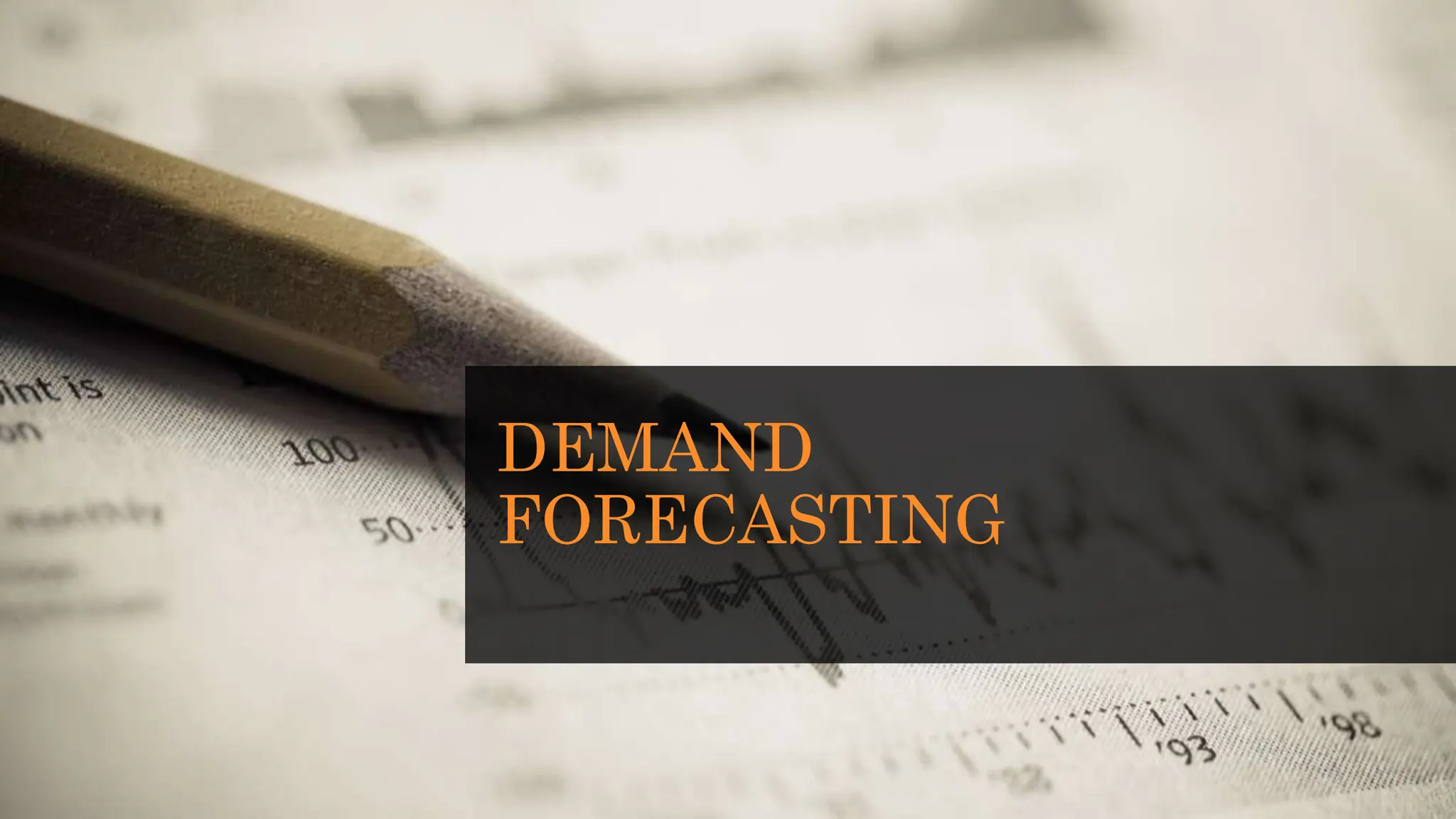 DEMAND
FORECASTING
 