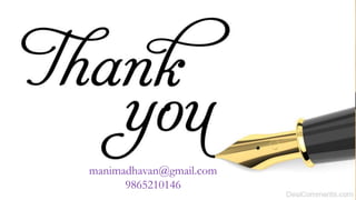 manimadhavan@gmail.com
9865210146
 