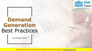 Demand
Generation
Best Practices
Your Company Name
 