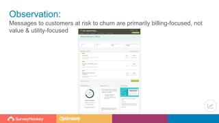 Observation:
Messages to customers at risk to churn are primarily billing-focused, not
value & utility-focused
 