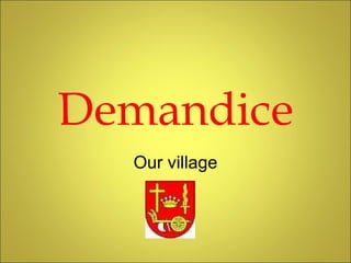 Our village
 
