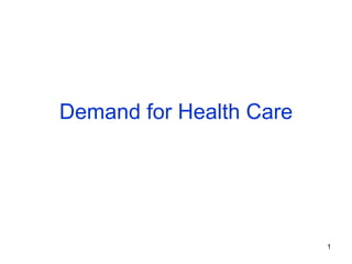 Demand for Health Care 
