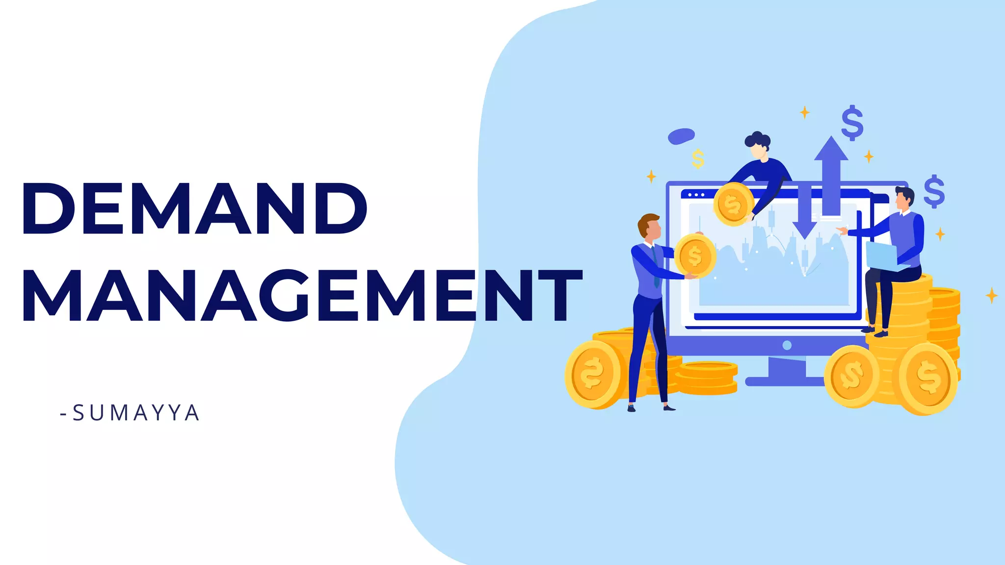 DEMAND
MANAGEMENT
- S U M A Y Y A
 