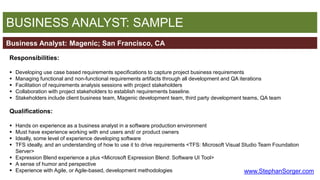 BUSINESS ANALYST: SAMPLE
Business Analyst: Magenic; San Francisco, CA
Responsibilities:






Developing use case bas...