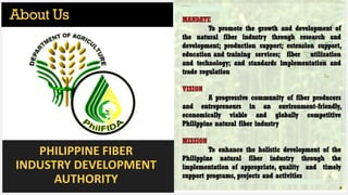 Your Logo or Name Here
About Us
PHILIPPINE FIBER
INDUSTRY DEVELOPMENT
AUTHORITY
.
The picture can't be displayed.
 
