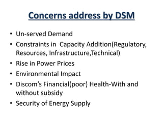 Importance of DSM across various consumer segments
Agriculture Residential Commercial Industry
Existing tariff Low Medium ...