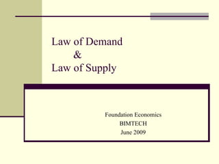 Law of Demand &  Law of Supply Foundation Economics BIMTECH June 2009 