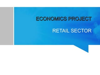 RETAIL SECTOR
 