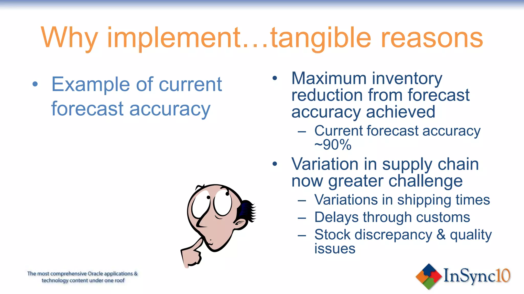 Demantra implementation commenced March 2008